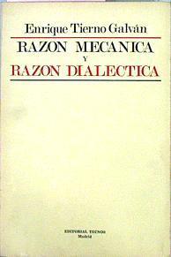 Razón Mecánica Y Razón Dialéctica | 48813 | Tierno Galván Enrique