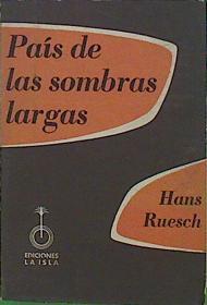 País De Las Sombras Largas | 58367 | Ruesch Hans