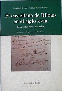 EL CASTELLANO DE BILBAO EN EL SIGLO XVIII MATERIALES PARA SU ESTUDIO | 142474 | Gómez Seibane, Sara/Ramírez Luengo, José Luis