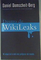 Dentro de Wikileaks Mi etapa en la web más peligrosa del mundo | 162306 | Domscheit-Berg, Daniel (1978- )