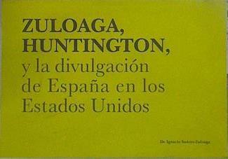 Zuloaga, Huntington y la divulgación de España en los Estados Unidos | 151827 | Suarez Zuloaga, Ignacio