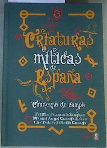 Criaturas míticas de España : cuaderno de campo | 167755 | Cuenca López, Manuel Ángel/Valenzuela Sánchez, Fermín