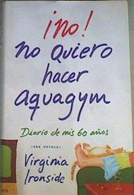 ¡No! no quiero hacer aquagym | 167476 | Tapia Sánchez ( Traductora ), Elisa Sonia/Ironside, Virginia