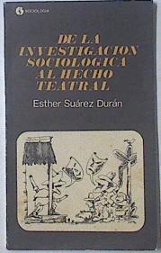 De la investigación sociologica al hecho teatral | 69078 | Suárez Durán, Esther