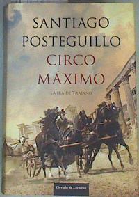 Circo Maximo La ira de Trajano | 161184 | Santiago Posteguillo