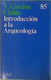 Introducción a la arqueología | 101547 | Childe, V. Gordon