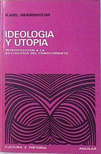 Ideología y Utopía: Introducción a la Sociología del conocimiento | 138179 | Mannheim, Karl