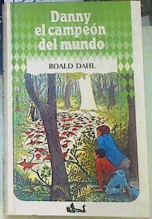 Danny el campeón del mundo | 155870 | Dahl, Roald