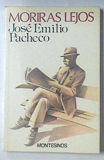 Moriras Lejos | 61286 | José Emilio Pacheco