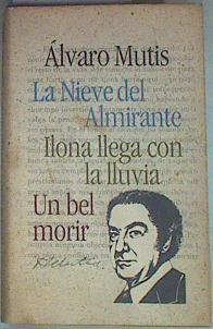 "La nieve del almirante ; Ilona llega con la lluvia ; Un bel morir: empresas y tribulaciones de Maqro" | 157185 | Mutis, Álvaro/Semblanza Biográfica, Alvaro Couste