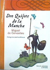 Don Quijote de La Mancha Edición adaptada y anotada | 141410 | Cervantes Saavedra, Miguel de/Nieves Sánchez Mendieta ( adaptación y anotaciones/Constanza Bravo ( Ilustradora)/Josefina Aldecoa ( Prologo)