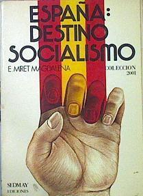 España: Destino Socialismo | 43970 | Miret Magdalena E