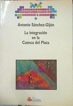 La Integración En La Cuenca Del Plata | 45818 | Sánchez-Gijón Antonio