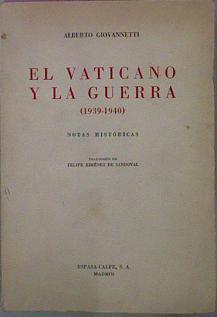 El Vaticano Y La Guerra (1939 - 1940).Notas Históricas | 58572 | Giovannetti Alberto