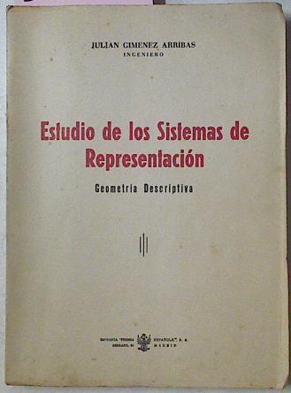 Estudio De Los Sistemas De Representacion. Geometría descriptiva | 39481 | Gimenez Arriba, Julian