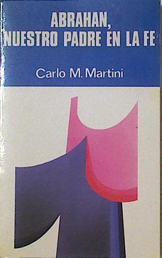 Abrahán, nuestro padre en la fe | 124200 | Martini, Carlo M.