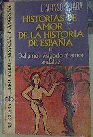 Historias de amor de la Historia de España II Del amor visigodo al amor andaluz | 155897 | Alonso Tejada, Luis