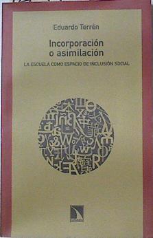 Incorporación o asimilación: la escuela como espacio de inclusión social | 127443 | Terrén Lalana, Eduardo