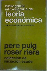 Bibliografía Introductoria De Teoría Económica Con Anotaciones Y Comentarios | 53995 | Puig, Pere/Riera, Roser