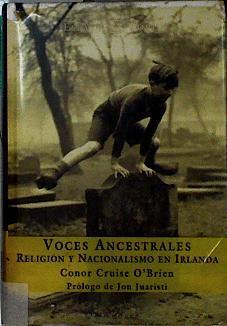 Voces ancestrales: religión y nacionalismo en Irlanda | 142691 | O'Brien, Conor Cruise