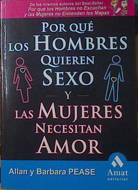 Por Qué los hombres quieren sexo y las mujeres necesitan amor | 123099 | Pease, Allan y Barbara