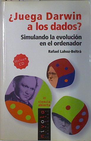 ¿Juega Darwin a los dados? : simulando la evolución en el ordenador | 131149 | Lahoz-Beltrá, Rafael