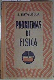 Problemas de física. Colección que contiene los del tratado popular de física de Kleiber y Karsten y | 157014 | Estalella, José