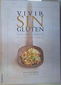 Vivir sin gluten : recetas con Estrella Michelin de Tomeu Caldentey. | 160922 | Bes Padrós, Gemma/Caldentey, Tomeu (1972-)