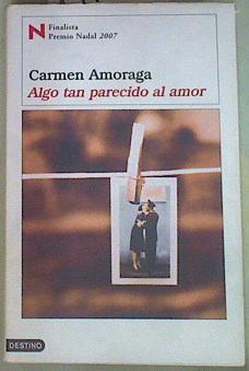 Algo tan parecido al amor | 157914 | Amoraga, Carmen