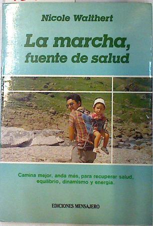 La marcha, fuente de salud | 72525 | Walthert, Nicole