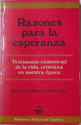 Razones Para La Esperanza: Testimonio Existencial De La Vida Cristiana En Nuestra Épo | 61259 | Martín Descalzo José Luis