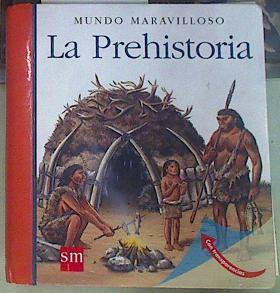 La Prehistoria | 156294 | Chabot, Jean-Philippe (1966- )/Gallimard Jeunesse,/Dominique Joly/Traducción de Teresa Tellechea/Ilustrado por Donald Grant