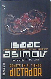 Robots en el tiempo 4 Dictador | 123843 | Wu, William F./Isaac Asimov