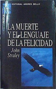 La muerte y el lenguaje de la felicidad | 141467 | Straley, John