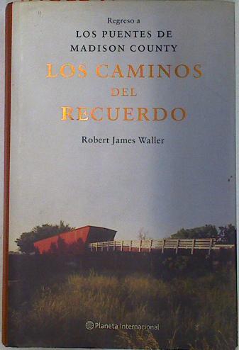 Los caminos del recuerdo. Regreso a Los puentes de Madison County | 107779 | James Waller, Robert