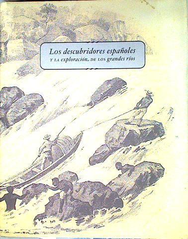 Los descubridores españoles y la exploracion de los grandes rios. | 135021 | Lola Escudero/María José Pascual/Irma Leticia/Amelia Die/María Pilar Queralt