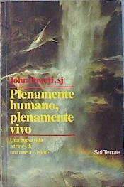 "Plenamente humano, plenamente vivo: una nueva vida a través de una nueva ""visión""" | 136486 | Powell, John