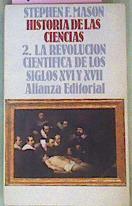 Historia De Las Ciencias.La Revolucion Cientifica De Los Siglos XVI Y XVII | 14944 | Mason Stephen F