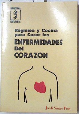 Régimen y cocina para curar las enfermedades del corazón | 127446 | Sintes Pros, Jordi