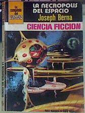 La Necrópolis Del Espacio | 56653 | Berna, Joseph