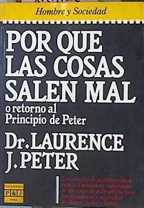 Por Que Las Cosas Salen Mal o retorno al principio de Peter | 18731 | Peter Lawrence J