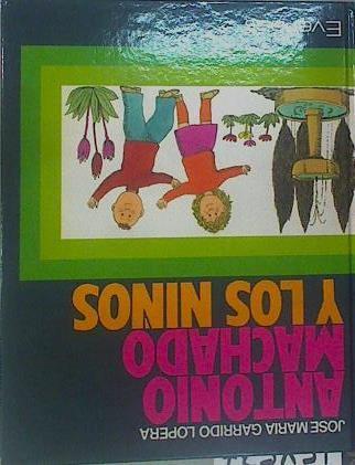 Antonio Machado y los niños | 154577 | Garrido Lopera, José María/Ruiz Navarro José Ilustrador