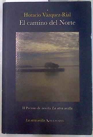 El camino del Norte | 132527 | Vázquez Rial, Horacio