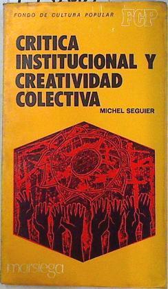 Crítica institucional y creatividad colectiva Una itroducción a la autoevaluación | 133866 | Seguier, Michel