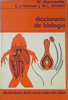 Diccionario de biología | 121853 | M. Abercrombie/C.J. Hickman/M.L. Johnson