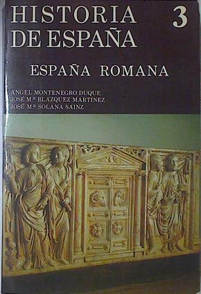 Historia de España 3 España romana (218 a.C.-409 d.C.) | 121424 | Montenegro Duque, Ángel/Blázquez, J. M./Solana Sainz, José María