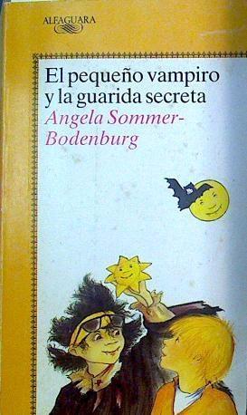 El Pequeño Vampiro Y La Guarida Secreta | 64726 | Sommer-Bodenburg Angela/Magdalene Hanke Basfeld ( Ilustraciones)