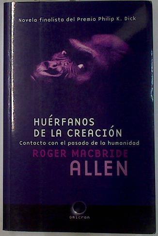 Huérfanos de la creación | 131218 | Allen, Roger MacBride/Riesco, Xavier