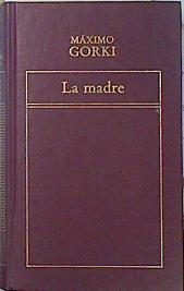 La madre | 139631 | Gor'kiï, Maksim/Erraiz, A.