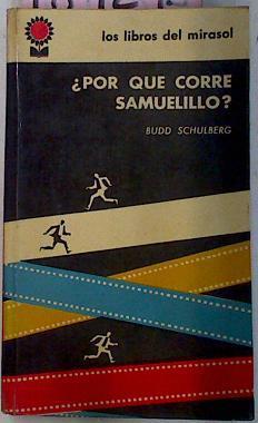 Por Que Corre Samuelillo | 18927 | Schulberg Budd